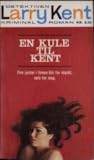 En kule til Kent by Larry Kent