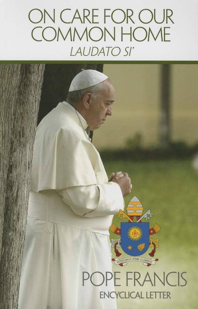 Laudato Si’: On Care for Our Common Home