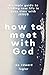 How to Meet with God: A Sim...