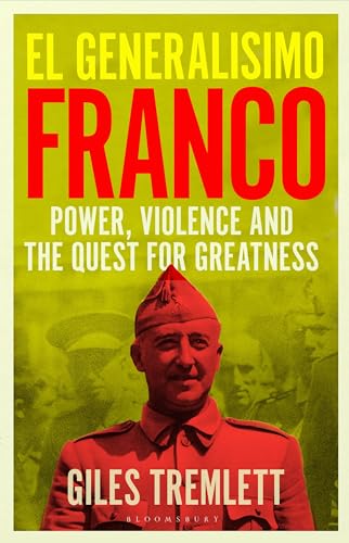 El Generalísimo: Franco: Power, Violence and the Quest for Greatness (Kindle Edition)