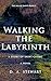Walking the Labyrinth by D.A. Stewart