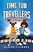 Time Tub Travellers: Circus...
