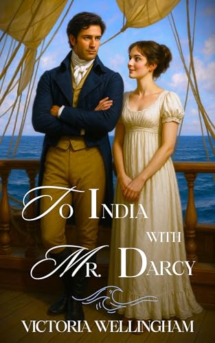 To India with Mr. Darcy: A Pride & Prejudice Variation (Kindle Edition)