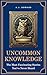 Uncommon Knowledge by A.J. Goward
