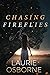 Chasing Fireflies by Laurie  Osborne
