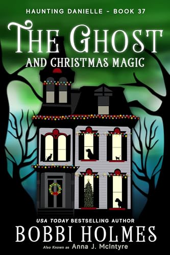 The Ghost and Christmas Magic (Haunting Danielle Book 37)
