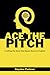 Ace the Pitch by Dayakar Puskoor