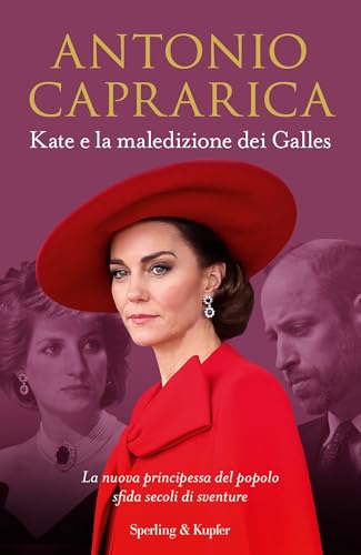 Kate e la maledizione dei Galles: La nuova principessa del popolo sfida secoli di sventure (Italian Edition)
