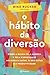 O Hábito da Diversão (PLANE...