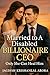 Married to A Disabled Billionaire CEO: Only She Can Heal Him