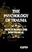 The Psychology of Trauma by Clip to