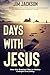 Days With Jesus: How the Gr...