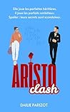 Aristo Clash: Elle voulait une vie sous contrôle. Elle a eu Ruben. (French Edition)