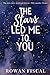 The Stars Led Me To You by Rowan Fiscal