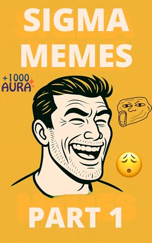 Sigma Memes: Volume 1: A Satirical Collection of Internet Humor and Cultural Commentary (Kindle Edition)