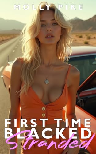 First Time Blacked—Stranded: A White Wife’s First Big Black Experience – Interracial Cuckold Domination & Public Humiliation Erotica (Kindle Edition)