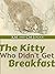 The Kitty Who Didn't Get Br...