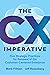 The CX Imperative: Five Strategic Practices for Renewal of the Customer-Centered Enterprise
