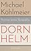 Dornhelm: Roman einer Biografie (German Edition)