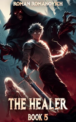 The Healer: A Portal Progression Fantasy Series (Kindle Edition)