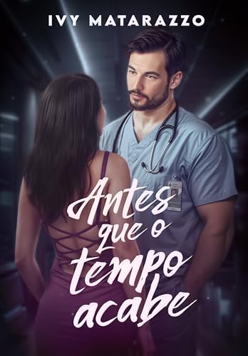 ANTES QUE O TEMPO ACABE (Irmãos Anschutz Livro 1) (Portuguese Edition)