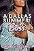 A Dallas Summer with A Boss...
