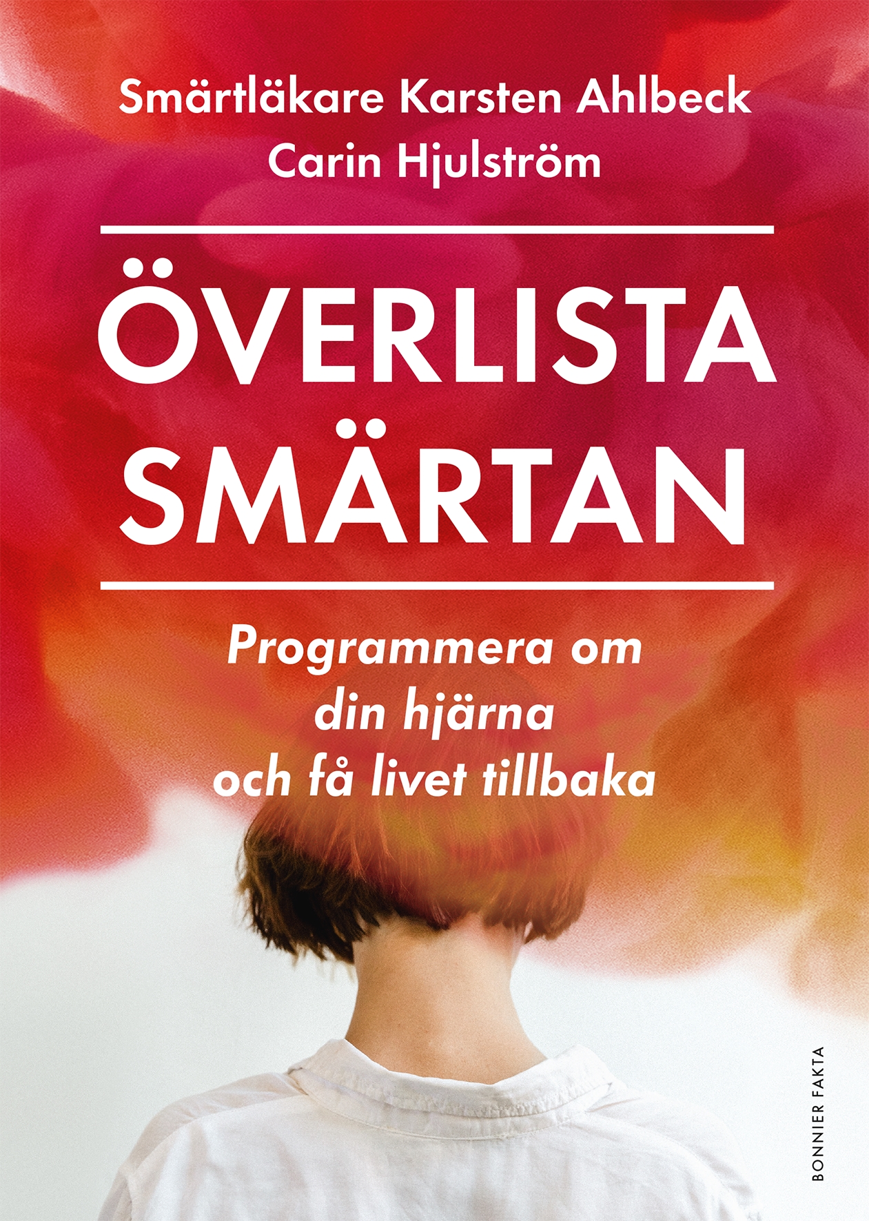 Överlista smärtan: programmera om din hjärna och få livet tillbaka (Hardcover)