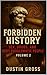 Forbidden History by Dustin Gross