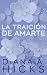 La Traición de Amarte (Róbame el corazón) (Spanish Edition)