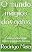 O mundo mágico dos gatos by Rodrigo Maia