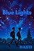 BLUE LIGHTS (Blue Lights Series Book 1)