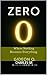 Zero: Where Nothing Becomes...