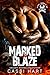 Marked by Blaze (Steel Rebels MC, #2)