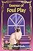 Essence of Foul Play