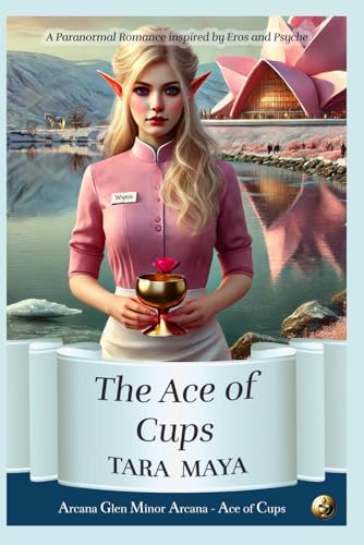 The Ace of Cups: A Paranormal Romance Inspired by Eros and Psyche (Arcana Glen Minor Arcana)