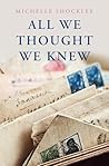 All We Thought We Knew by Michelle Shocklee