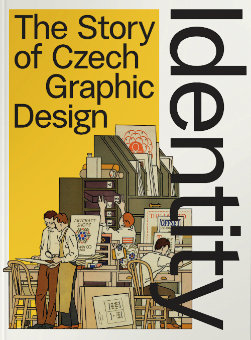 IDENTITY | the Story of Czech Graphic Design | the book maps the themes, history, current trends and phenomena | meticulously designed book | previously unpublished material