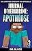 Journal d’Herobrine : Apothéose: Une Aventure Minecraft Non-Officielle (La vie d'Herobrine t. 3) (French Edition)