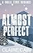 Almost Perfect