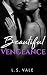 Beautiful Vengeance by L.S. Vale