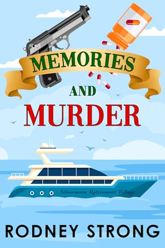 Memories and Murder: A Silvermoon Retirement Village Cozy Mystery (Kindle Edition)