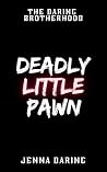 Deadly Little Pawn