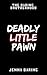 Deadly Little Pawn by Jenna Daring