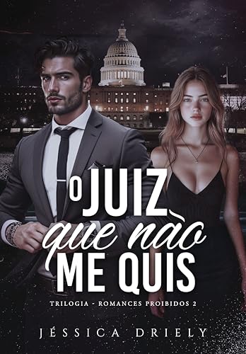 O Juiz Que Não Me Quis (Romances Proibidos Livro 2) (Portuguese Edition)