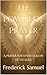 The Power of Prayer by Frederick Samuel