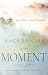 The Sacredness of the Moment: Abandonment to Divine Providence