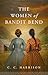 The Women of Bandit Bend by C.C. Harrison