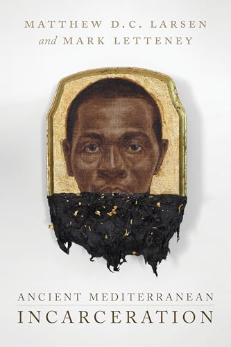 Ancient Mediterranean Incarceration (Paperback)