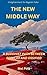 The New Middle Way: A Buddhist Path Between Secular and Ossified - Enlightenment for Regular Folks (Middle Way to Joy Book 1)