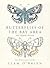 Butterflies of the Bay Area and (Slightly) Beyond by Liam O'Brien